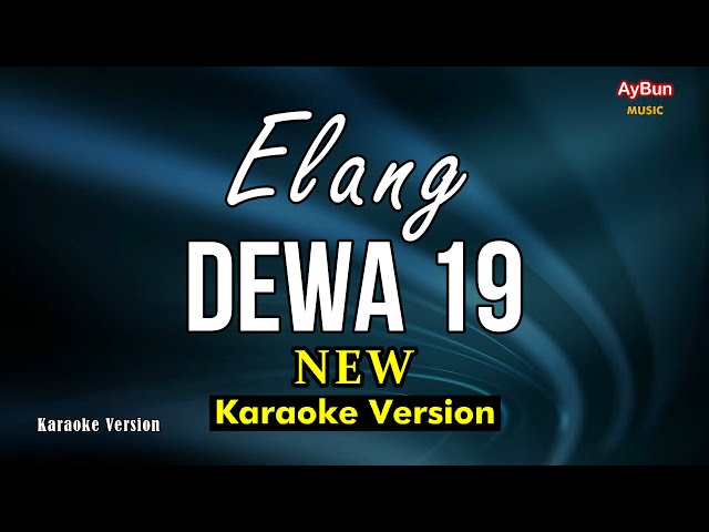 Dewa 19 - Elang (KARAOKE New VERSION) class=