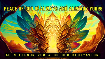 How to Attain Lasting Peace of Mind | ACIM 230
