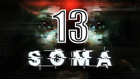 SOMA | Part 13 [FINAL] | THE ARK