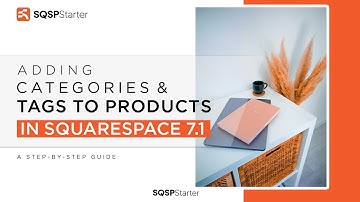How to add Categories and Tags to Products in Squarespace | Commerce Tutorial 02