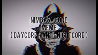 Nimbasa Core meme {  DAYCORE / ANTI-NIGHTCORE  }