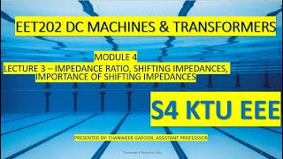 KTU-DCMT-MODULE 4-LECTURE 3- IMPEDANCE RATIO, SHIFTING IMPEDANCES, IMPORTANCE OF SHIFTING IMPEDANCES
