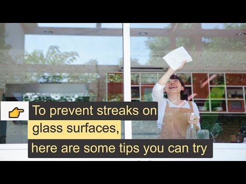 To prevent streaks on glass surfaces, here are some tips you can try: