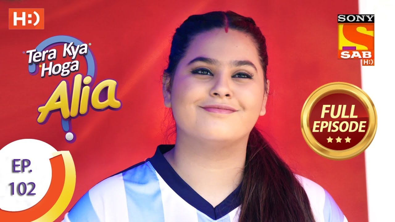 Tera Kya Hoga Alia - Ep 102 - Full Episode - 15th January 2020