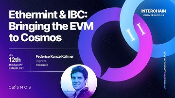 Interchain Conversations II - Ethermint & IBC: Bringing the EVM to Cosmos