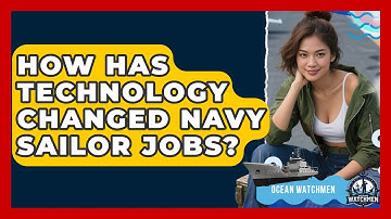 How Has Technology Changed Navy Sailor Jobs? - Ocean Watchmen