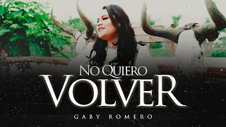 Gaby Romero - No Quiero Volver