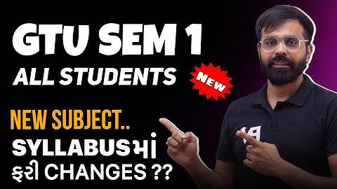 GTU SEM 1 ALL COLLEGE STUDENTS | NEW SYLLABUS | EEK OR BADLAV.. ALL BRANCH