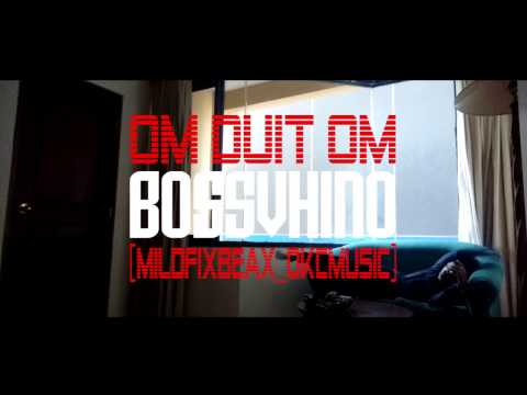 OM DUIT OM - BOSSVHINO [MildfixBeax_OKCMusic2017]