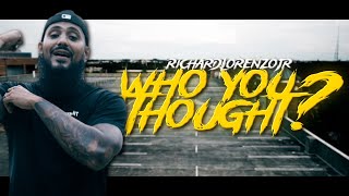 Richard Lorenzo Jr - Who You Thought (Official Music Video)