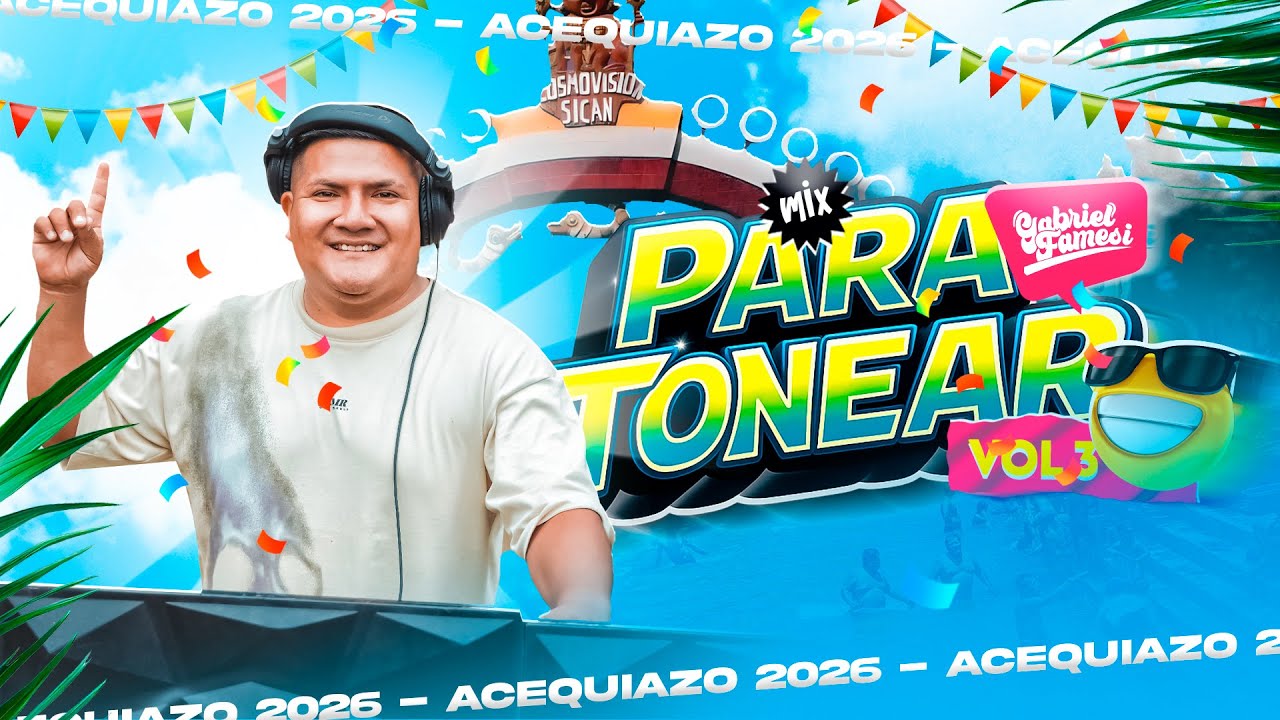 MIX PARA TONEAR VOL 3 - (ACEQUIAZO 2026)  CUMBIA,  MERENGUE, SALSA,  TECNO  ,  DJGABRIEL FAMESI
