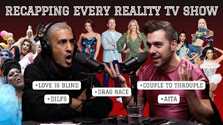 RECAPPING EVERY REALITY TV SHOW (love is blind, drag race, big brother, queer eye, etc)