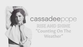 Cassadee Pope - Counting on the Weather (Official Audio)