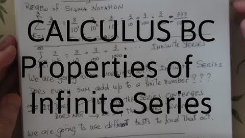 AP Calculus BC Properties of Infinite Series