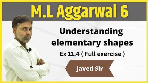 Class 6 | M.L Aggarwal |Understanding elementary Shapes | Ex 11.4 | Javed Sir