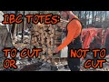 #79 IBC Totes for Firewood: To Cut or Not To Cut