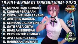 FULL ALBUM DJ TIKTOK TERBARU2023 FULL BASS - KORBAN PERASAAN