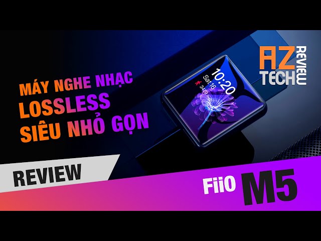 Review nhanh FiiO M5 - Máy nghe nhạc lossless siêu nhỏ gọn