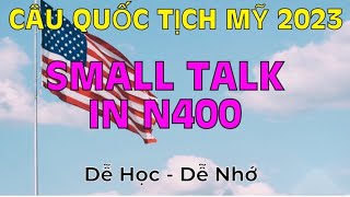 2023🇺🇸SMALL TALK IN N400 | THI QUỐC TỊCH MỸ 2023