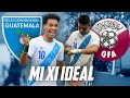 MI XI IDEAL DE GUATEMALA VS QATAR | Fútbol Quetzal