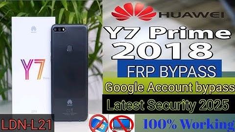 HUAWEI Y7 prime 2018 FRP bypass (LDN-L21) Google Account Unlock | FRP Unlock without PC💯🆗✅2025