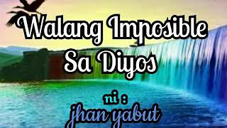 Walang Imposible sa Diyos(orig.)