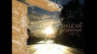 Pelican - Ephemeral