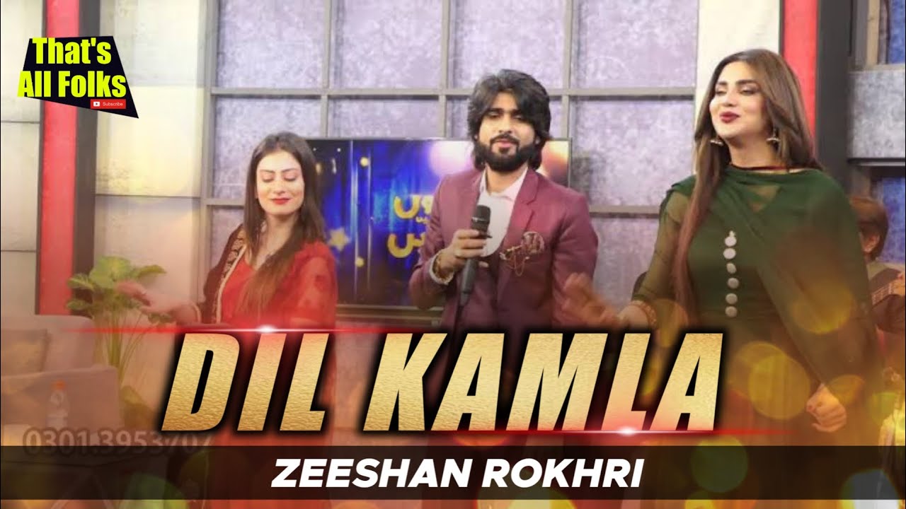 Dil Kamla Zeeshan Khan Rokhri Latest Saraiki & Punjabi Songs 2021
