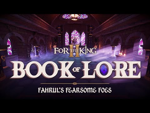 For The King II: Book of Lore Chapter 5 - Fahrul's Fearsome Foes