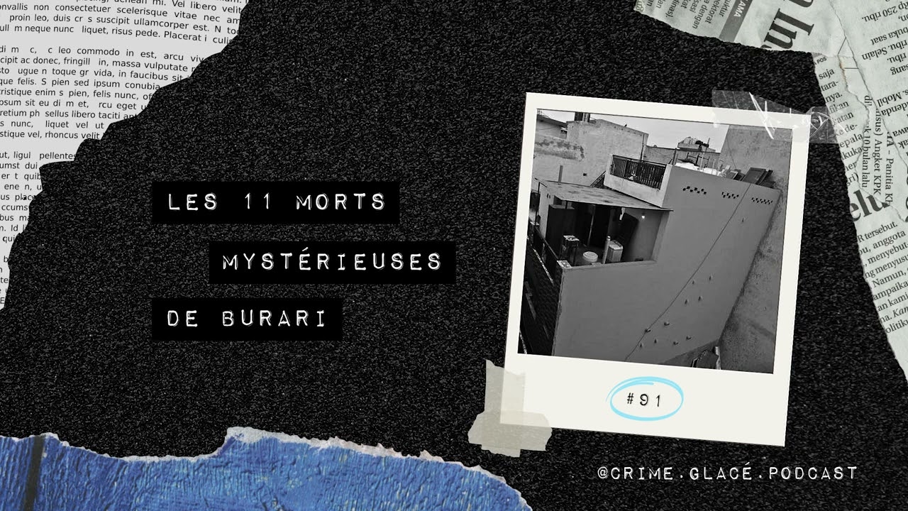 91. Les 11 morts mystérieuses de Burari