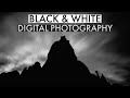 Black and White in Digital Photography: Why, When and How