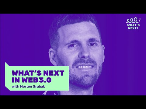 What's Next Talks about Web3.0 with Morten Grubak