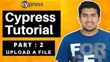 Cypress Tutorial For Beginners : Part 2 ( Upload a File )