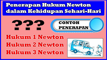PENERAPAN HUKUM NEWTON DALAM KEHIDUPAN SEHARI HARI !!!