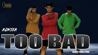 Too Bad Dance Challenge  Adhika
