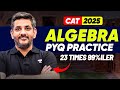 Algebra PYQs for CAT 2025 ⚡ | Practice With 23 Times 99%iler
