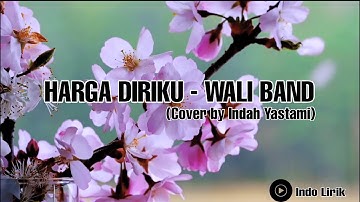 Harga diriku - Wali band - Cover indah Yastami (Lyric+lagu+video)