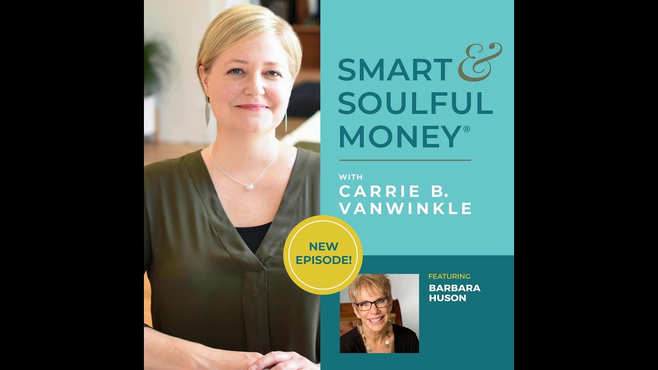 Ep. 7: Barbara Huson - Women's Relationship with Power and Money and How It Can Be the...