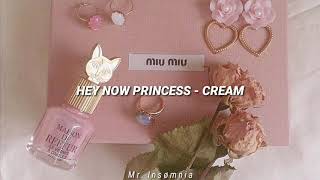 Hey Now Princess - Cream (Traducida al español)