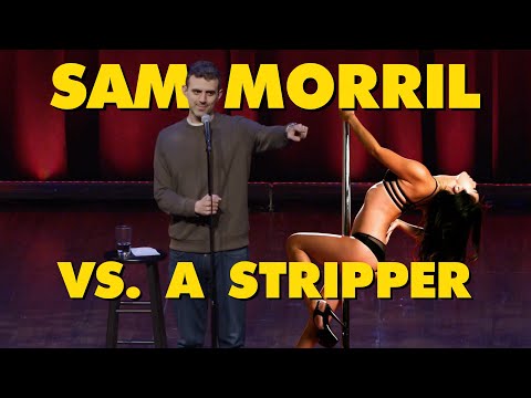 Sam Morril Vs. a Stripper