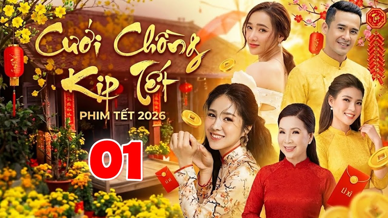 CƯỚI CHỒNG KỊP TẾT Tập 1 | PHIM HÀI TẾT VIỆT NAM HAY MỚI NHẤT | PHIM HÀI TẾT 2026 | PHIM VIỆT NAM