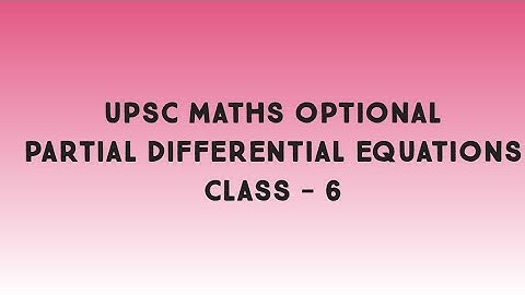 upsc maths optional | partial differential equations|lecture 6