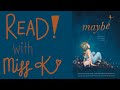 Children&#39;s Book Read Aloud: MAYBE by Kobi Yamada