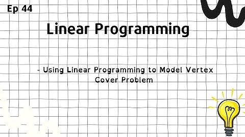 How to Model Vertex Cover Problem using Linear Programming