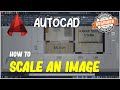 AutoCAD How To Scale An Image