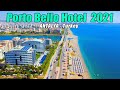 Porto Bello Hotel  2021 Konyaaltı Antalya Turkey