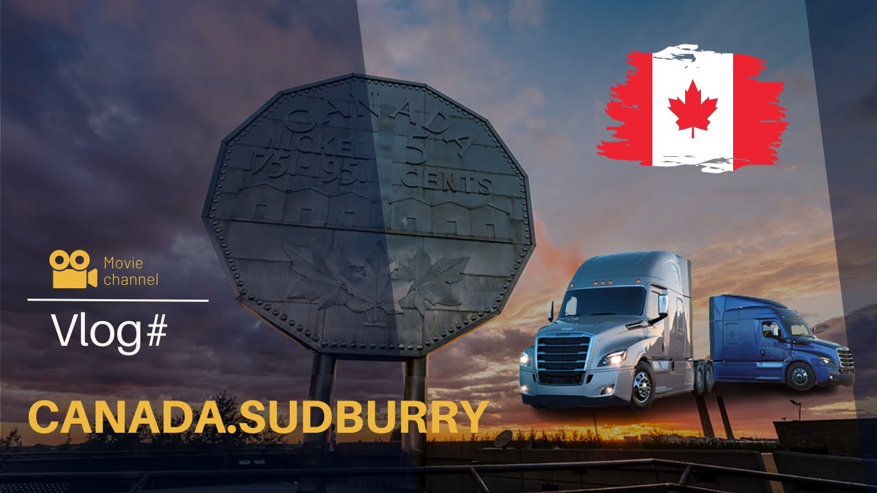 Sudbury ye mal götürdüm tırla( Kanada)