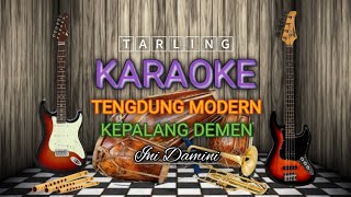 Download Lagu Kepalang Demen - Ini Damini, Tarling Karaoke Versi Tengdung Modern @Evrantv7etv MP3