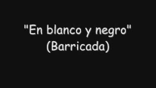 Barricada - En blanco y negro chords