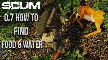 0.7 HOW TO FIND FOOD & WATER [SCUM]